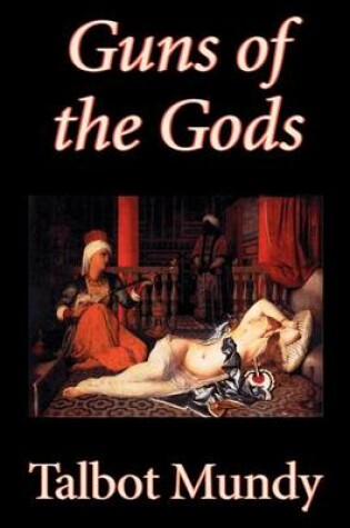 Cover of Guns of the Gods by Talbot Mundy, Fiction