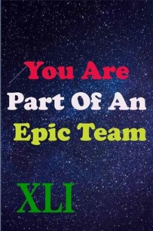 Cover of You Are Part Of An Epic Team XLI