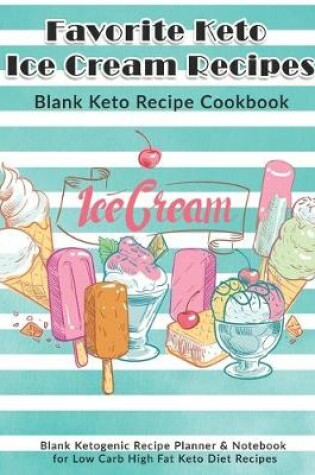 Cover of Favorite Keto Ice Cream Recipes