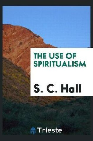 Cover of The Use of Spiritualism