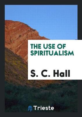 Book cover for The Use of Spiritualism