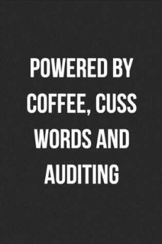 Cover of Powered By Coffee, Cuss Words And Auditing