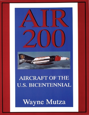 Book cover for Air 200: Aircraft of the U S Bicentennial: Aircraft of the U.S. Bicentennial