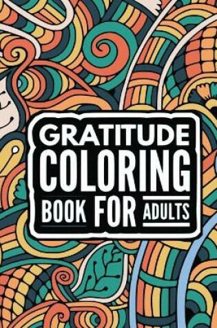 Cover of Gratitude Coloring book for adults