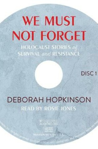 Cover of We Must Not Forget: Holocaust Stories of Survival and Resistance (Scholastic Focus)