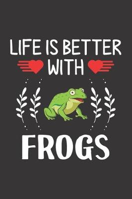 Book cover for Life Is Better With Frogs