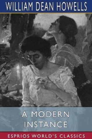 Cover of A Modern Instance (Esprios Classics)