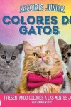 Book cover for Arcoiris Junior, Colores de Gatos