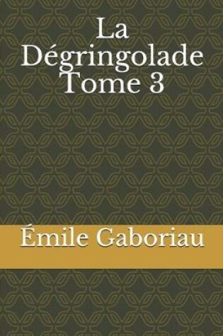 Cover of La Degringolade Tome 3