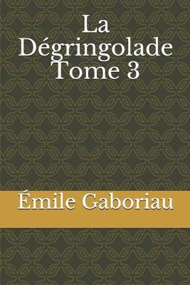 Book cover for La Degringolade Tome 3