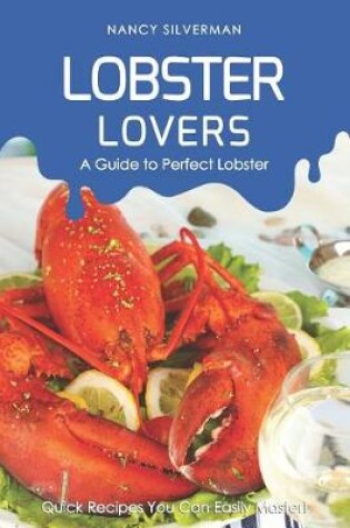 Cover of Lobster Lovers - A Guide to Perfect Lobster