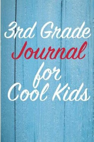 Cover of 3rd Grade Journal for Cool Kids