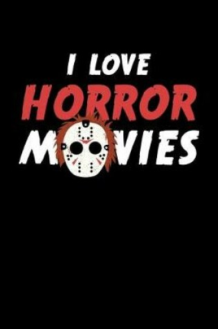 Cover of I Love Horror Movies