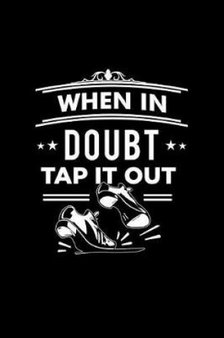 Cover of When In Doubt Tap It Out