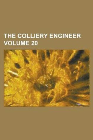 Cover of The Colliery Engineer Volume 20