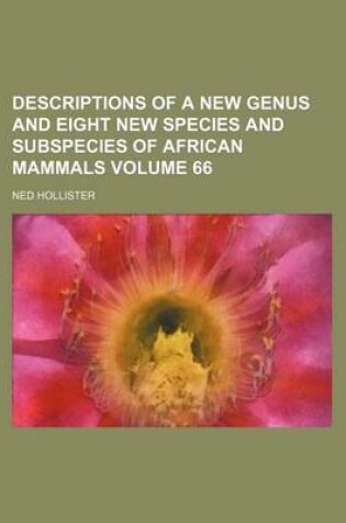 Cover of Descriptions of a New Genus and Eight New Species and Subspecies of African Mammals Volume 66