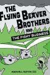 Book cover for The Flying Beaver Brothers and the Fishy Business