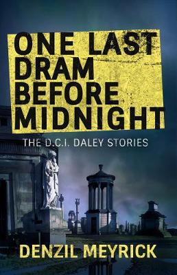 Book cover for One Last Dram Before Midnight: Collected DCI Daley Short Stories