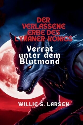 Cover of Der Verlassene Erbe Des Lykaner-Königs