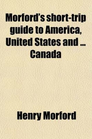 Cover of Morford's Short-Trip Guide to America; (United States and Dominion of Canada.)