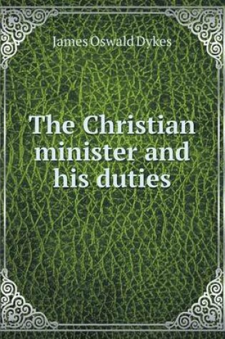 Cover of The Christian minister and his duties