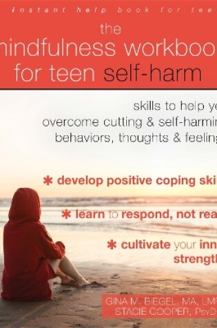 Cover of The Mindfulness Workbook for Teen Self-Harm