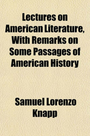 Cover of Lectures on American Literature, with Remarks on Some Passages of American History