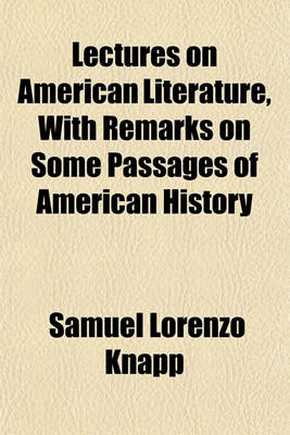 Book cover for Lectures on American Literature, with Remarks on Some Passages of American History