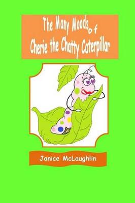 Book cover for The Many Moods of Cherie the Chatty Caterpillar