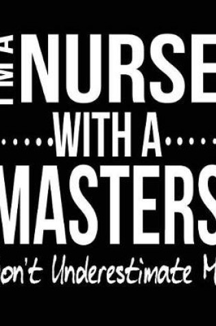 Cover of I'm A Nurse With A Masters Don't Underestimate Me