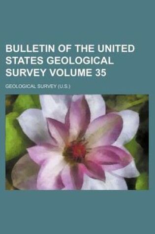 Cover of Bulletin of the United States Geological Survey Volume 35