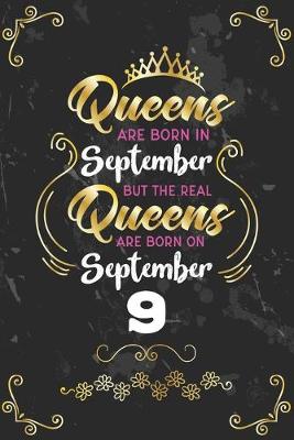 Book cover for Queens Are Born In September But The Real Queens Are Born On September 9