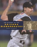 Book cover for The History of the Arizona Diamondbacks