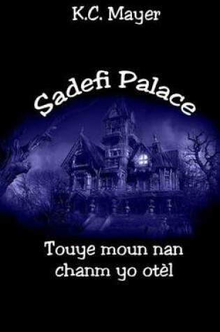 Cover of Sadefi Palace Touye Moun Nan Chanm Yo Otel