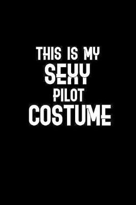 Book cover for This is my sexy pilot costume