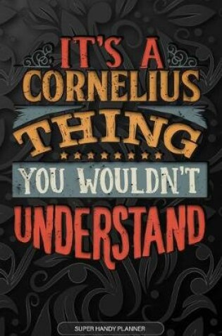 Cover of It's A Cornelius Thing You Wouldn't Understand