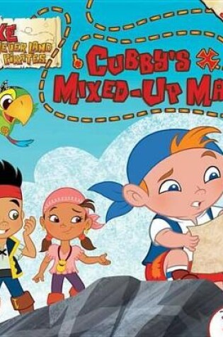 Cover of Jake and the Never Land Pirates Cubby's Mixed-Up Map