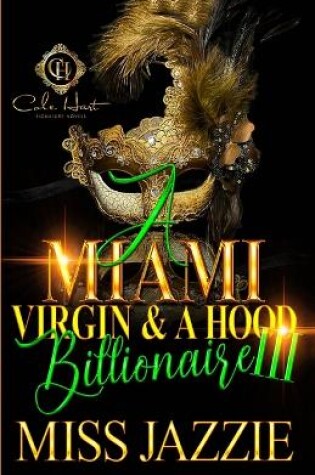 Cover of A Miami Virgin & A Hood Billionaire 3