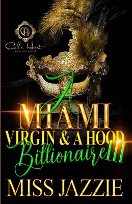 Book cover for A Miami Virgin & A Hood Billionaire 3