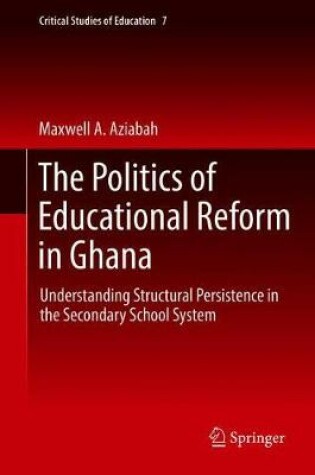 Cover of The Politics of Educational Reform in Ghana