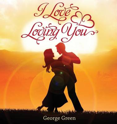 Book cover for I Love Loving You