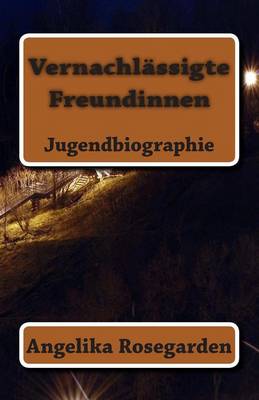 Book cover for Vernachlaessigte Freundinnen