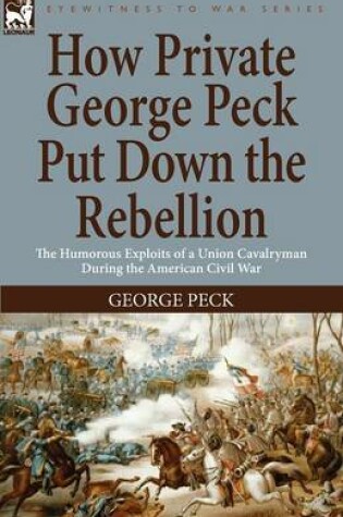 Cover of How Private George Peck Put Down the Rebellion