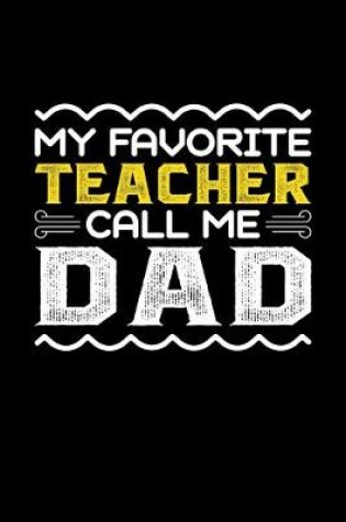 Cover of My Favorite Teacher Call Me Dad