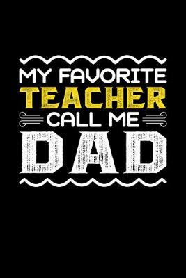 Book cover for My Favorite Teacher Call Me Dad