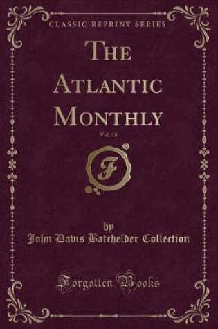 Cover of The Atlantic Monthly, Vol. 18 (Classic Reprint)