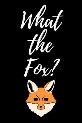 Book cover for What The Fox?