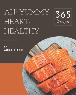 Book cover for Ah! 365 Yummy Heart-Healthy Recipes