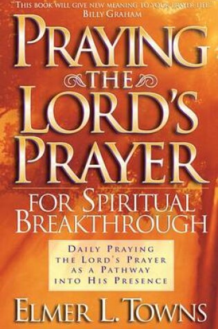 Cover of Praying the Lord's Prayer for Spiritual Breakthrough