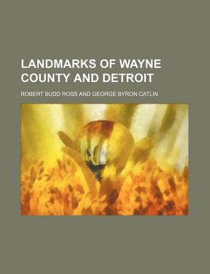 Book cover for Landmarks of Wayne County and Detroit